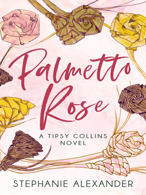 Title details for Palmetto Rose by Stephanie Alexander - Available
